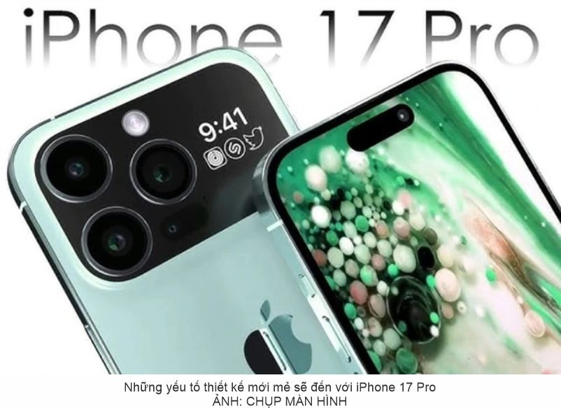 iPhone 17 Pro có những thay đổi nào đáng chú ý?